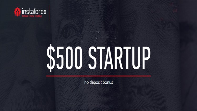 Instaforex Startup 500 No Deposit Bonus - 